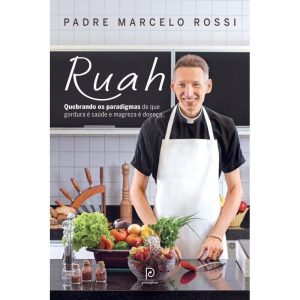 RUAH: QUEBRANDO OS PARADIGMAS DE QUE GORDURA É SAÚ - PAE EDITORA E DISTRIBUIDORA DE LIVROS LTDA