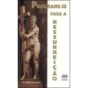 PROGRAME SE PARA A RESSURREICAO - 1ª