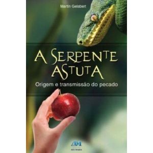 A SERPENTE ASTUTA - EDITORA AVE MARIA