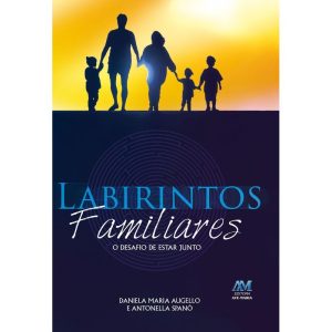 LABIRINTOS FAMILIARES - EDITORA AVE MARIA