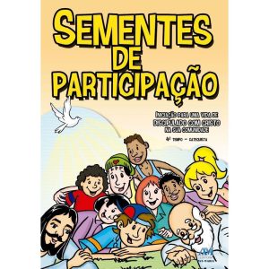 SEMENTES DE PARTICIPAÇÃO - 4º TEMPO CATEQUISTA - NOVO FORMATO