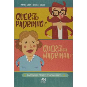 QUER SER MEU PADRINHO? QUER SER MINHA MADRINHA?