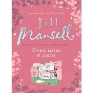 ONDE MORA O AMOR - EDITORA ARQUEIRO