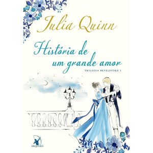 HISTÓRIA DE UM GRANDE AMOR (TRILOGIA BEVELSTOKE -  - EDITORA ARQUEIRO