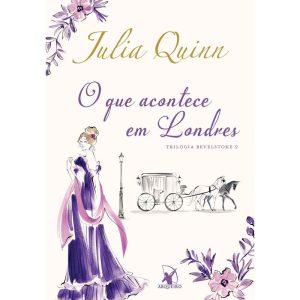 O QUE ACONTECE EM LONDRES (TRILOGIA BEVELSTOKE - L - EDITORA ARQUEIRO
