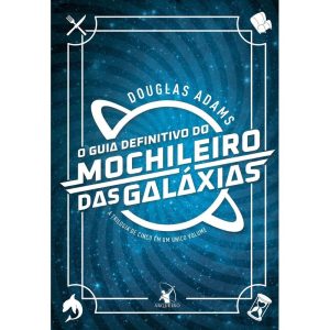 O GUIA DEFINITIVO DO MOCHILEIRO DAS GALÁXIAS - EDITORA ARQUEIRO