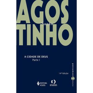 CIDADE DE DEUS - PARTE I: LIVROS I A X - EDITORA VOZES