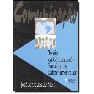 TEORIA DA COMUNICAÇÃO - PARADIGMAS LATINO-AMERICANOS