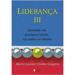 LIDERANCA III - APRENDA EM QUALQUER IDADE, EM TODAS AS IDADES