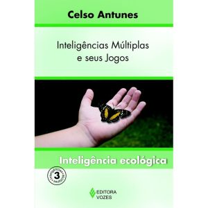 INTELIGÊNCIAS MÚLTIPLAS E SEUS JOGOS VOL. 3 - INTELIGÊNCIA ECOLÓGICA