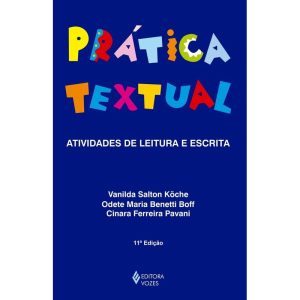 PRÁTICA TEXTUAL: ATIVIDADES DE LEITURA E ESCRITA - EDITORA VOZES