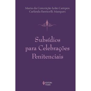 SUBSÍDIOS PARA CELEBRAÇÕES PENITENCIAIS - EDITORA VOZES