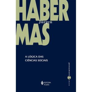 A LÓGICA DAS CIÊNCIAS SOCIAIS - EDITORA VOZES