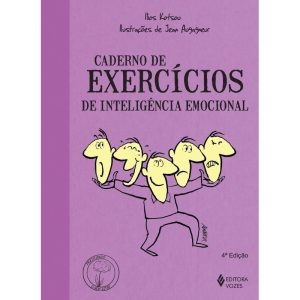 CADERNO DE EXERCÍCIOS DE INTELIGÊNCIA EMOCIONAL - EDITORA VOZES