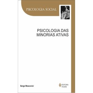 PSICOLOGIA DAS MINORIAS ATIVAS - EDITORA VOZES