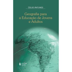 GEOGRAFIA PARA A EDUCAÇÃO DE JOVENS E ADULTOS - EDITORA VOZES