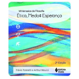 ÉTICA, MEDO E ESPERANÇA - EDITORA VOZES