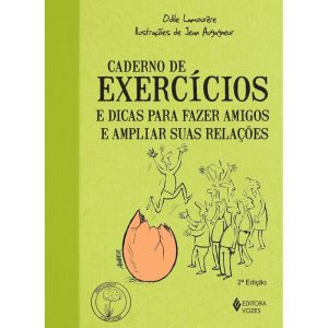 CADERNO DE EXERCÍCIOS E DICAS PARA FAZER AMIGOS E  - EDITORA VOZES