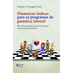 DINÂMICAS LÚDICAS PARA OS PROGRAMAS DE GINÁSTICA L - EDITORA VOZES