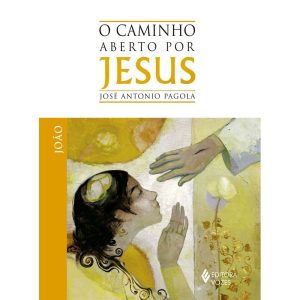 CAMINHO ABERTO POR JESUS - JOÃO - EDITORA VOZES