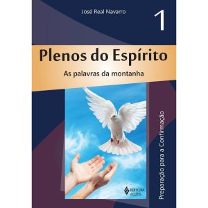 PLENOS DO ESPÍRITO VOL. 1: AS PALAVRAS DA MONTANHA - EDITORA VOZES