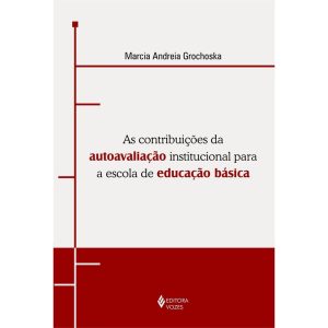 AS CONTRIBUIÇÕES DA AUTOAVALIAÇÃO INSTITUCIONAL PA - EDITORA VOZES