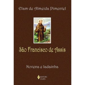 SÃO FRANCISCO DE ASSIS: NOVENA E LADAINHA - EDITORA VOZES