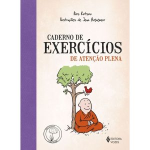 CADERNO DE EXERCÍCIOS DE ATENÇÃO PLENA - EDITORA VOZES