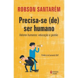 PRECISA-SE (SE) SER HUMANO: VALORES HUMANOS: EDUCA - EDITORA VOZES