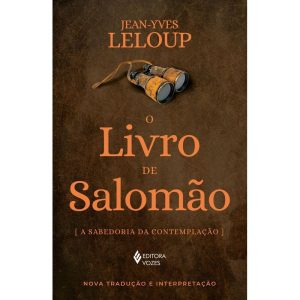 O LIVRO DE SALOMÃO: A SABEDORIA DA CONTEMPLAÇÃO - EDITORA VOZES