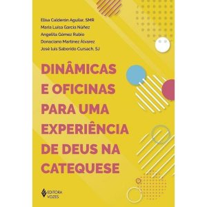 DINÂMICAS E OFICINAS PARA UMA EXPERIÊNCIA DE DEUS  - EDITORA VOZES