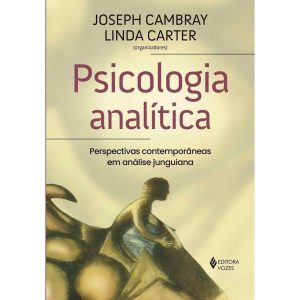 PSICOLOGIA ANALÍTICA: PERSPECTIVAS CONTEMPORÂNEAS  - EDITORA VOZES