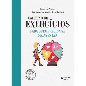 CADERNO DE EXERCÍCIOS PARA QUEM PRECISA SE REINVEN - EDITORA VOZES