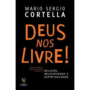 DEUS NOS LIVRE!: ENTUSIASMOS E DESASSOSSEGOS LIGAD - EDITORA VOZES