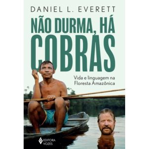 NÃO DURMA, HÁ COBRAS: VIDA E LINGUAGEM NA FLORESTA - EDITORA VOZES
