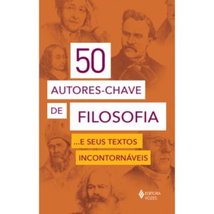 50 AUTORES-CHAVE DE FILOSOFIA... E SEUS TEXTOS INC - EDITORA VOZES