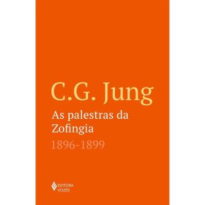 AS PALESTRAS DA ZOFINGIA (1896-1899) - EDITORA VOZES