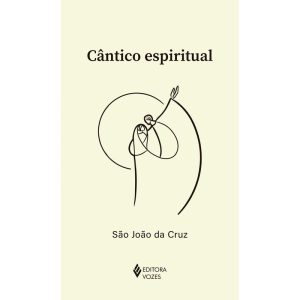 CÂNTICO ESPIRITUAL - EDITORA VOZES