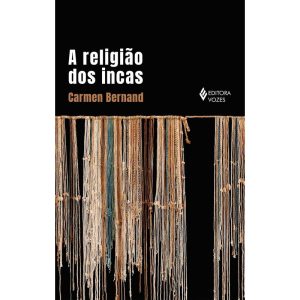 A RELIGIÃO DOS INCAS - EDITORA VOZES