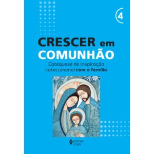CRESCER EM COMUNHÃO - VOL. 4 CATEQUESE DE INSPIRAÇ - EDITORA VOZES