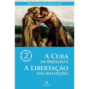 CURA DA REJEICAO E A LIBERTACAO DAS MALDICOES, A - 2ª