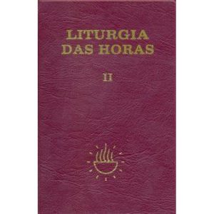 Liturgia das Horas - volume II - Encadernado - Tempo da Quaresma tríduo Pascal tempo da Páscoa: tempo da quaresma tríduo pascal tempo da páscoa