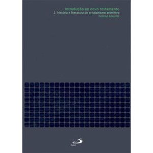 Introdução ao novo testamento: história e literatura do cristianismo primitivo