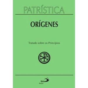 Patrística - Tratado sobre os princípios - Vol. 30