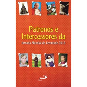 PATRONOS E INTERCESSORES DA JORNADA MUNDIAL DA JUVENTUDE 2013