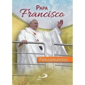Papa Francisco: pensamentos