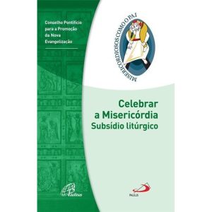 CELEBRAR A MISERICÓRDIA