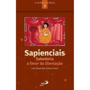 Sapienciais: Sabedoria a Favor da Libertação: sabedoria a favor da libertação