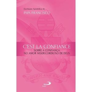 EXORTAÇÃO APOSTÓLICA -C'EST LA CONFIANCE