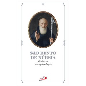 SÃO BENTO DE NÚRSIA - PATRIARCA E MENSAGEIRO DA PAZ